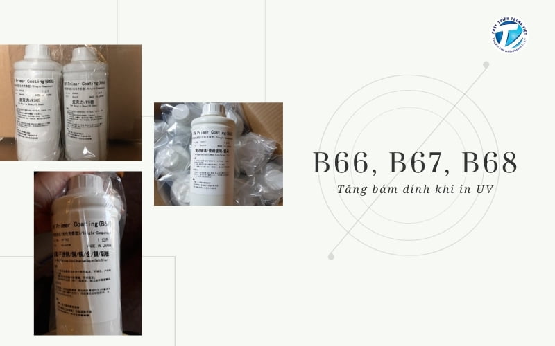 Hóa chất B66 B67 B68 tăng khám khi in UV